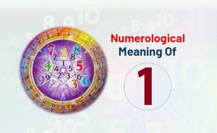 Numerological Meaning Of 1 - Numerology Number 1
